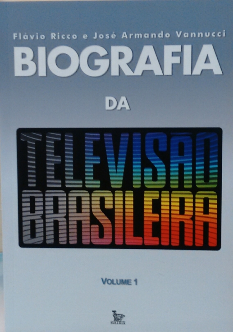 Biografia da Televisão Brasileira, de Flávio Ricco - Divulgação