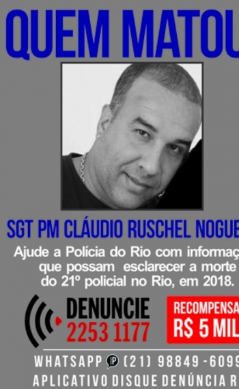 O sargento Cl�udio Ruschel Nogueira foi o 21� policial morto no estado do Rio este ano