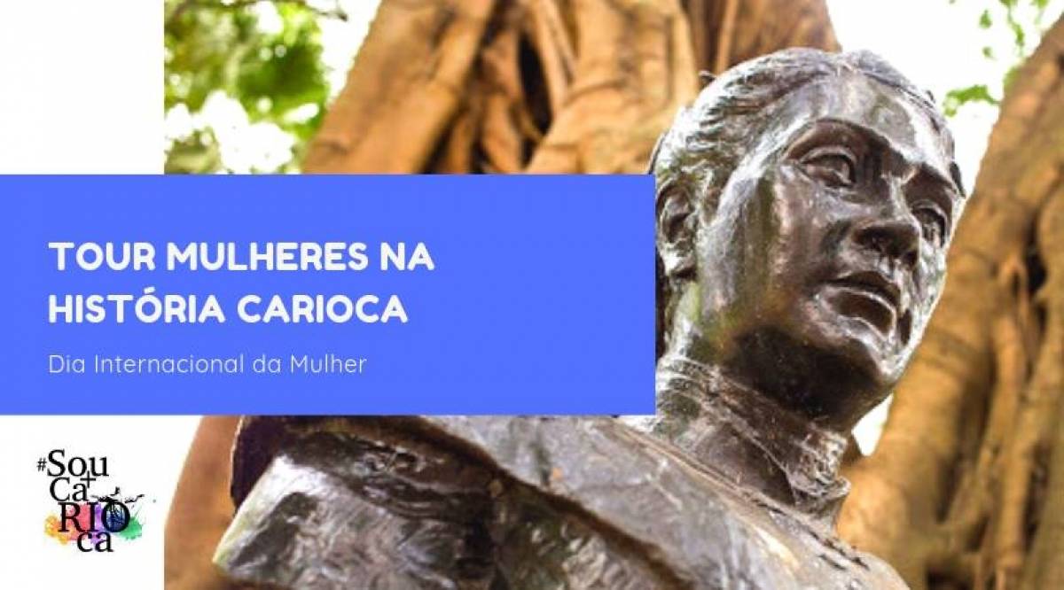 'Tour Mulheres na História Carioca' será realizado no Dia Internacional da Mulher 