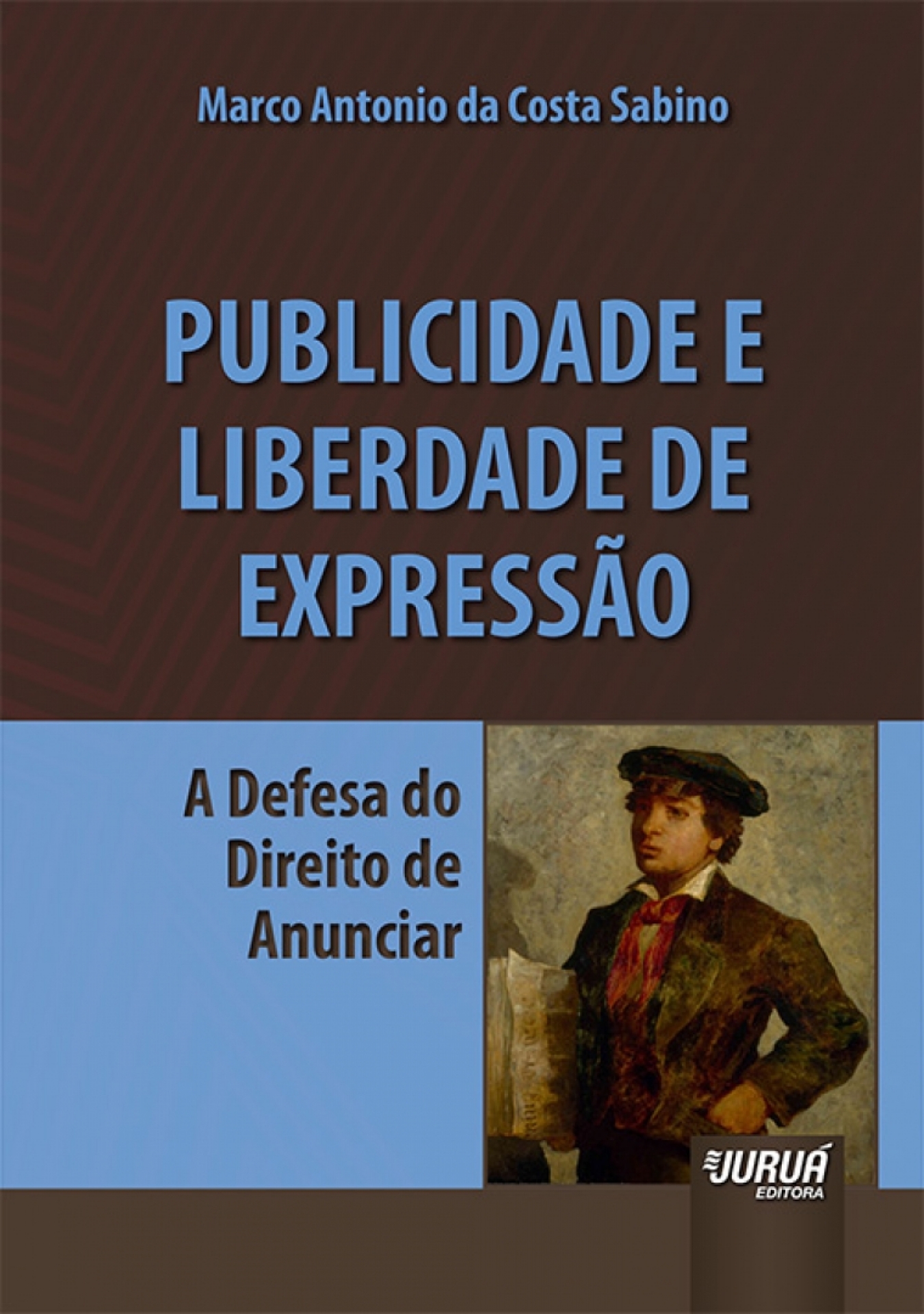 Publicidade e Liberdade de Expressão - A Defesa do Direito de Anunciar - Divulgação