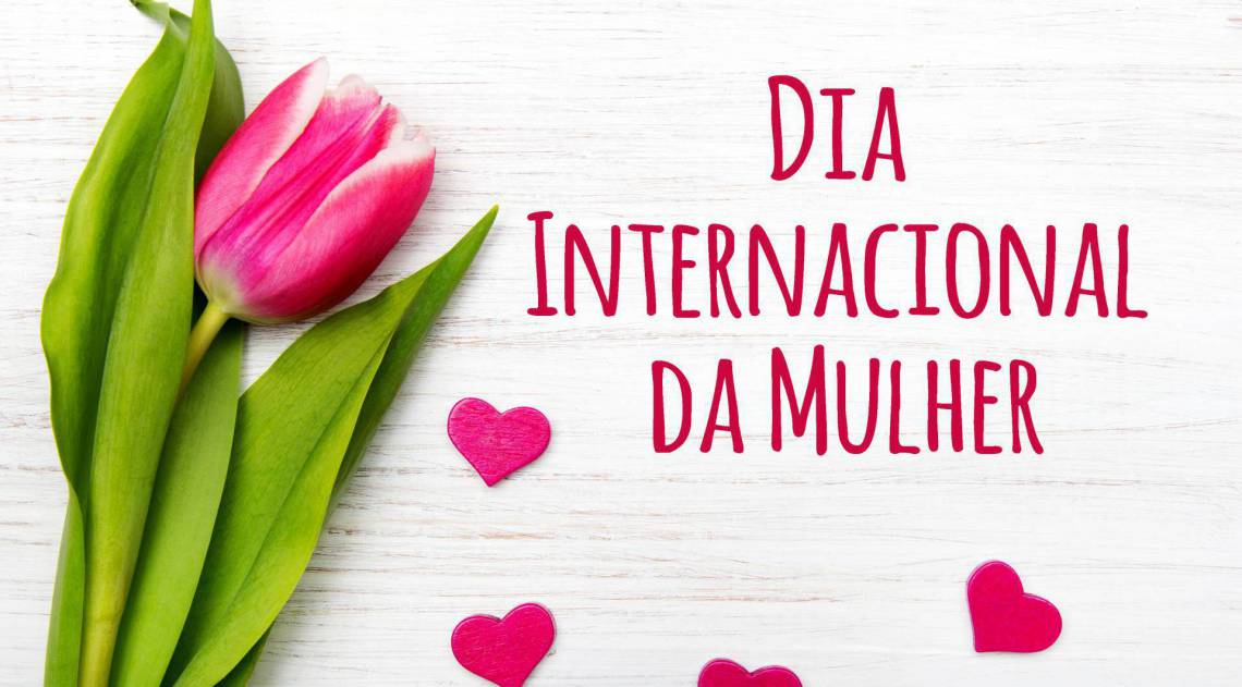 Dia Internacional da Mulher - Divulgação