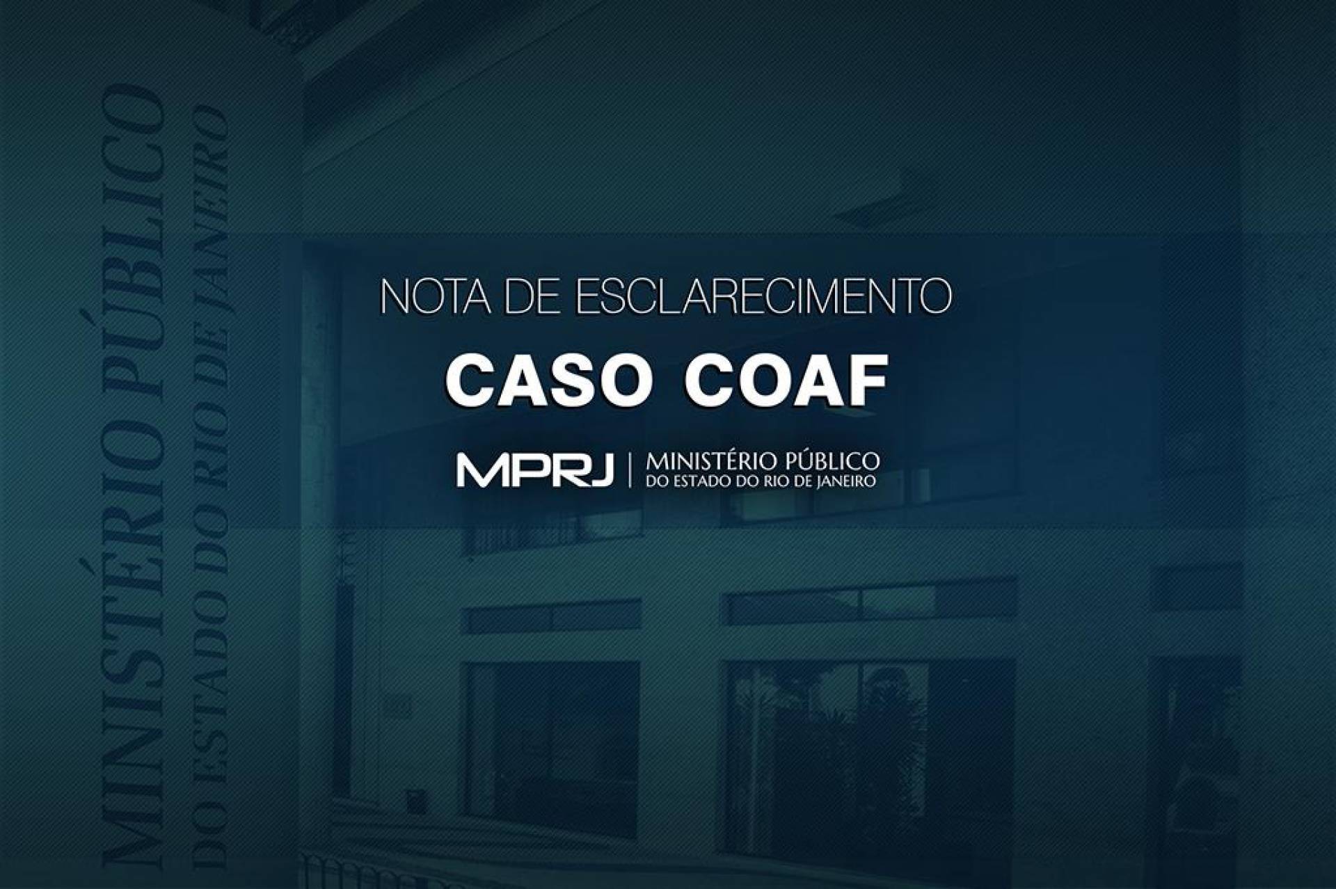 Minist&eacute;rio P&uacute;blico do Rio emite nota de esclarecimento sobre o Caso Coaf