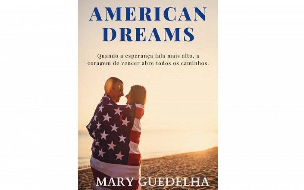 Livro American Dreams, de Mary Guedelha, acompanha o drama de cinco mulheres brasileiras que se mudam para os EUA