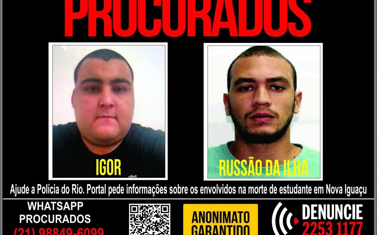  Igor Moreira Dantas, conhecido como ‘Gordinho do Ouro’ e José Ricardo dos Santos Pontes Júnior, vulgo ‘Russão da Ilha’, estão foragidos e são suspeitos pela morte do estudante. - asouza