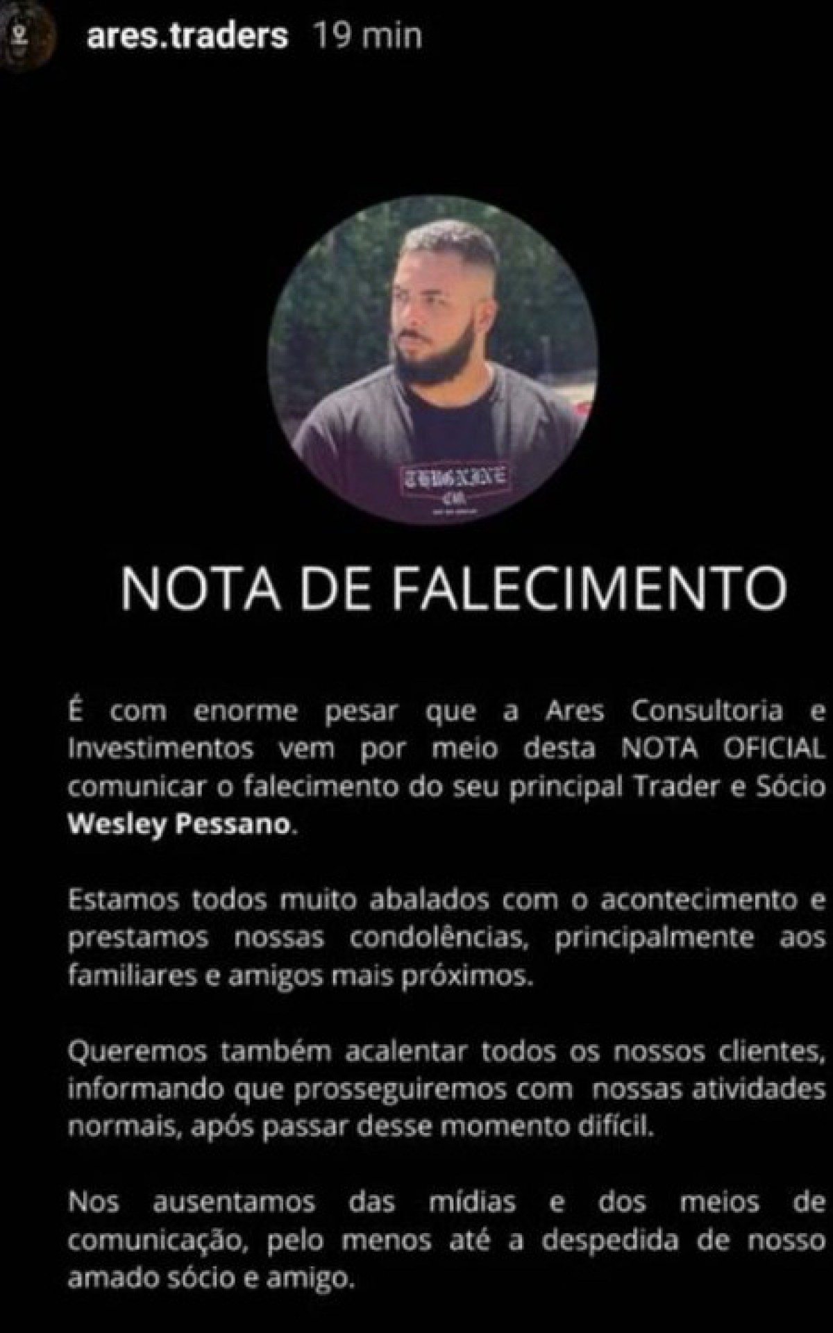 A empresa Ares Consultoria e Investimentos, a qual Wesley Pessano era s&oacute;cio e principal trader, emitiu uma nota de pesar.