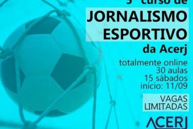 Com a presença de jornalista do Grupo Globo, ACERJ inicia em setembro sua quinta edição do curso de jornalismo esportivo
