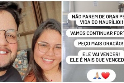 Mulher de Maurílio pede orações: 'Ele vai vencer'