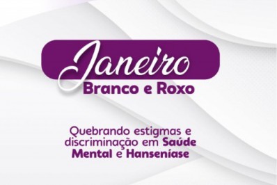 Janeiro Roxo e Branco visa conscientizar sobre a hanseníase e Saúde Mental