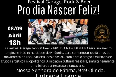 Nilópolis recebe o Festival Garage, Rock & Beer – PRO DIA NASCER FELIZ! (07/04 a 08/04) 