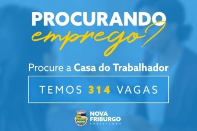 Nova Friburgo tem 314 vagas de emprego disponíveis Casa do Trabalhador