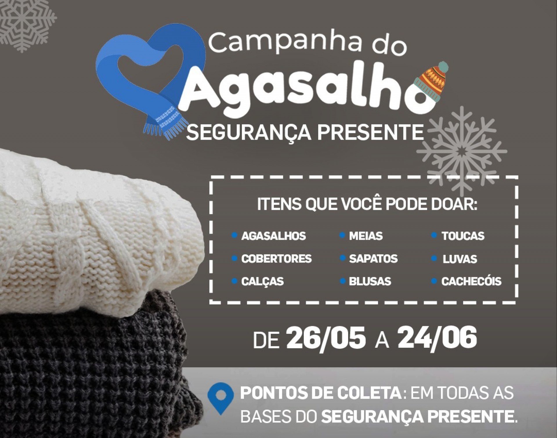 Segurança Presente recebe doações de agasalhos até o dia 24 de junho - Divulgação / Segurança Presente