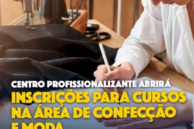 Centro Profissionalizante inscreve para capacitação gratuita em áreas da costura e modelagem