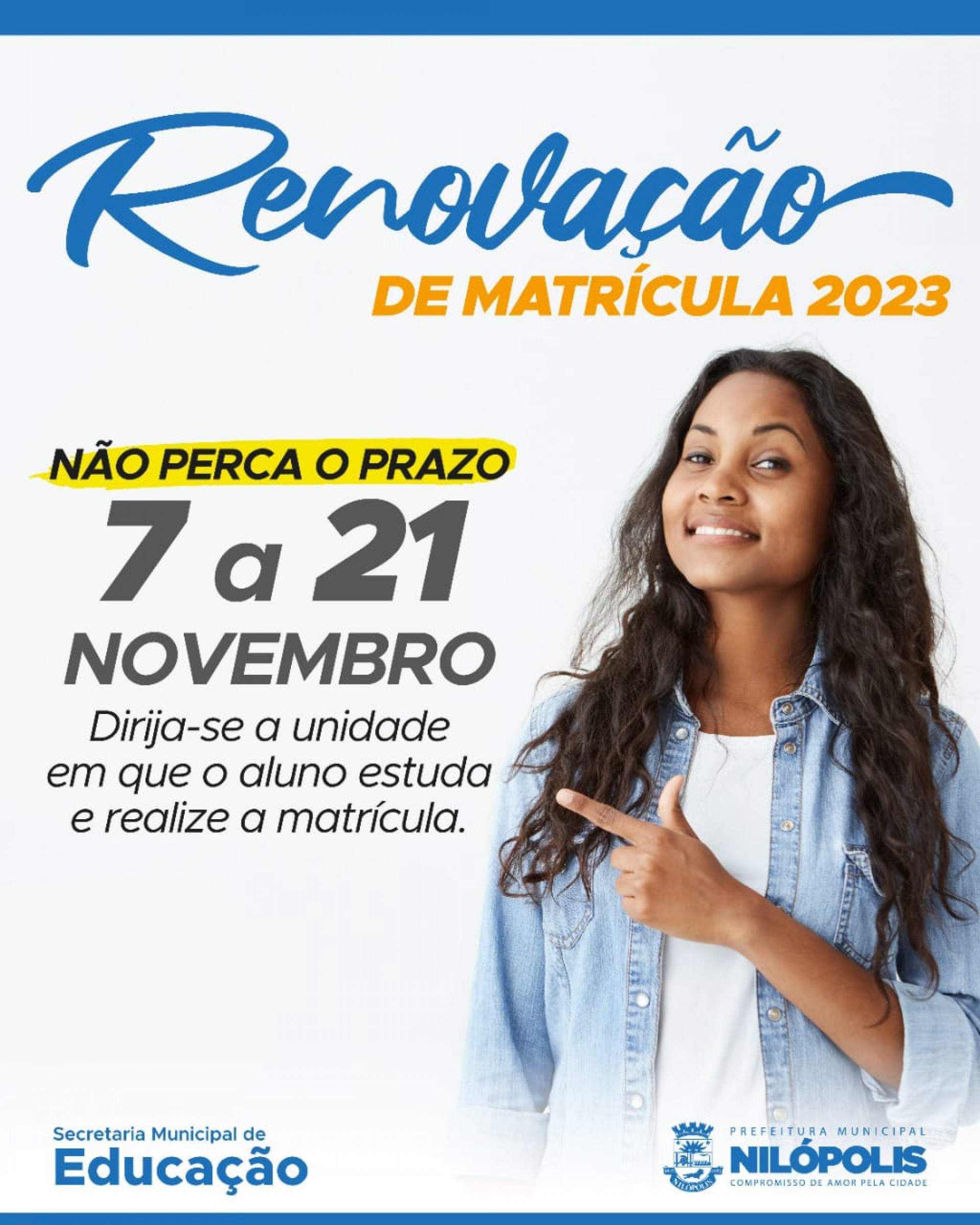 O período de renovação para o próximo ano letivo é do dia 7 a 21 de novembro - Divulgação / PMN