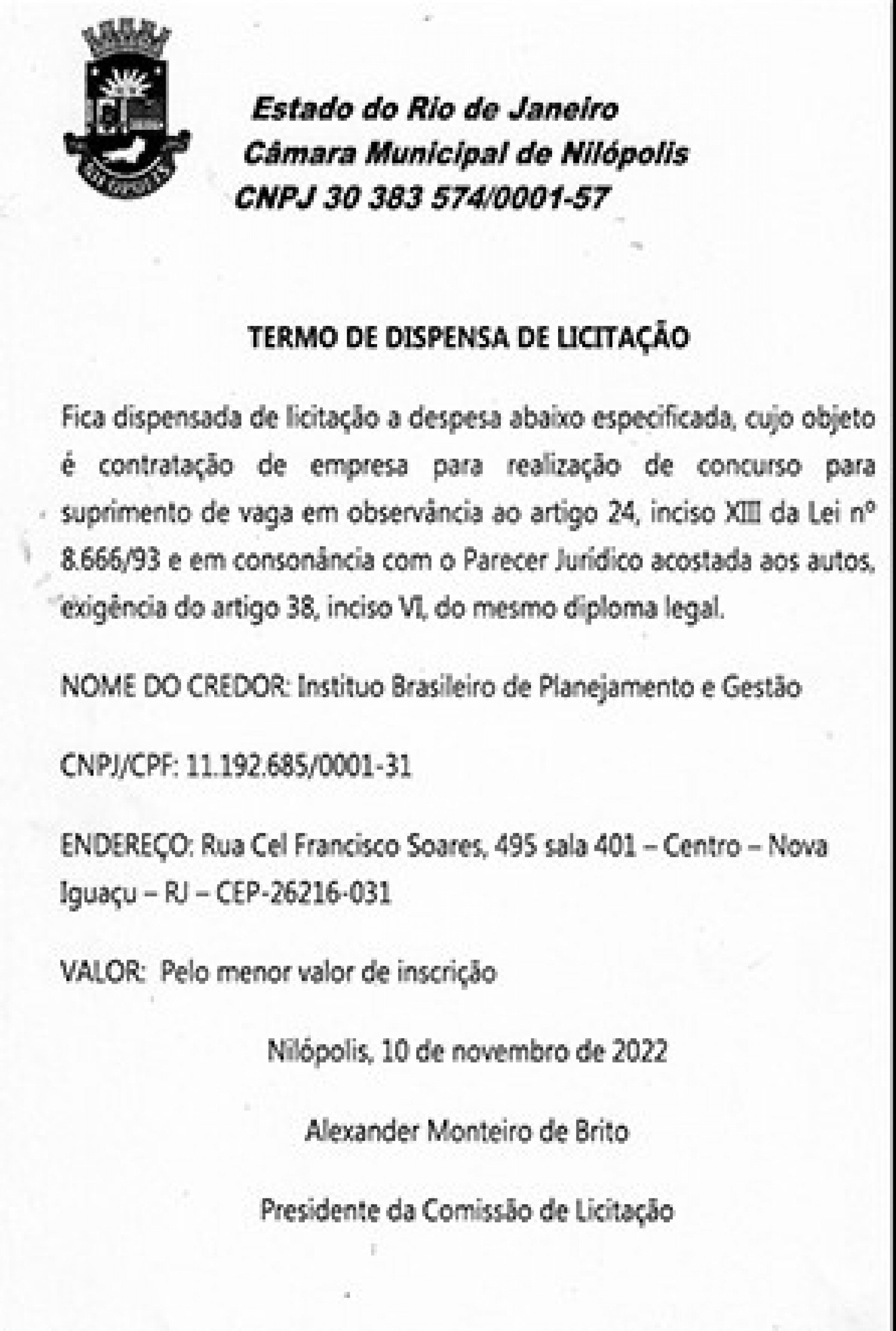 A escolha do Instituto Brasileiro de Planejamento e Gestão (IBPG) aconteceu por dispensa de licitação, publicada no Diário Oficial, no dia 10 de novembro  - Divulgação / Diário Oficial CMN
