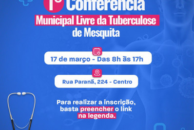 Mesquita sedia a 1º Conferência Municipal Livre da Tuberculose