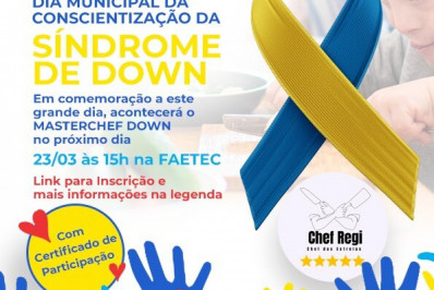 Dia Municipal da Conscientização as Síndrome de Down é comemorado em Búzios com evento gastronômico Masterchef Down