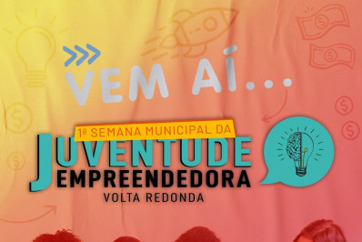 Volta Redonda terá 1ª Semana Municipal da Juventude Empreendedora
