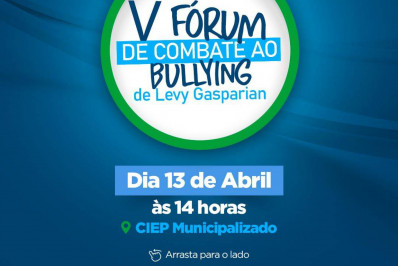 Levy Gasparian realiza V Fórum de Prevenção e Combate ao Bullying