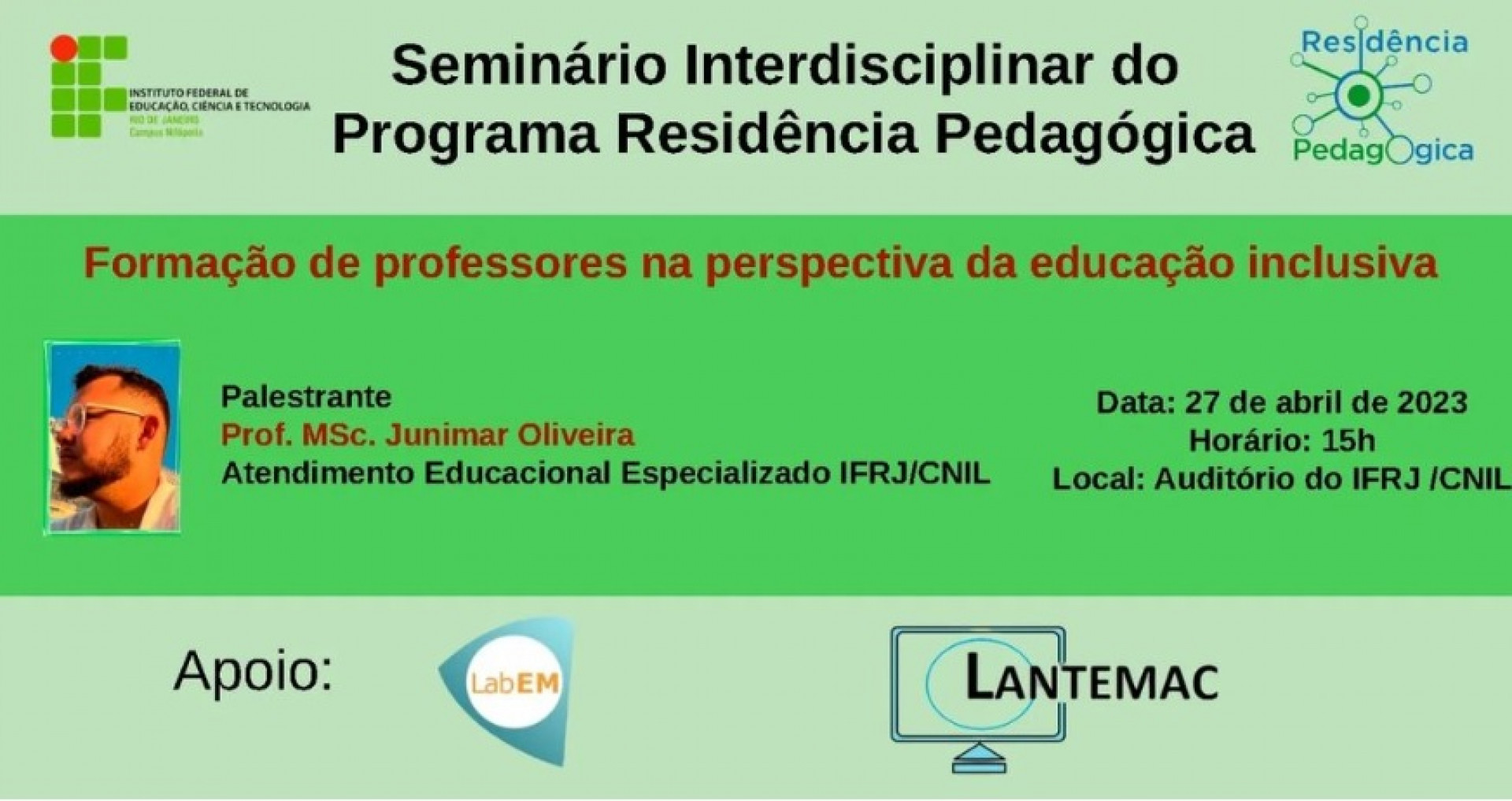 O evento terá como palestrante o palestrante o professor MSc. Junimar Oliveira - Atendimento Educacional Especializado IFRJ/CNIL.    - Divulgação