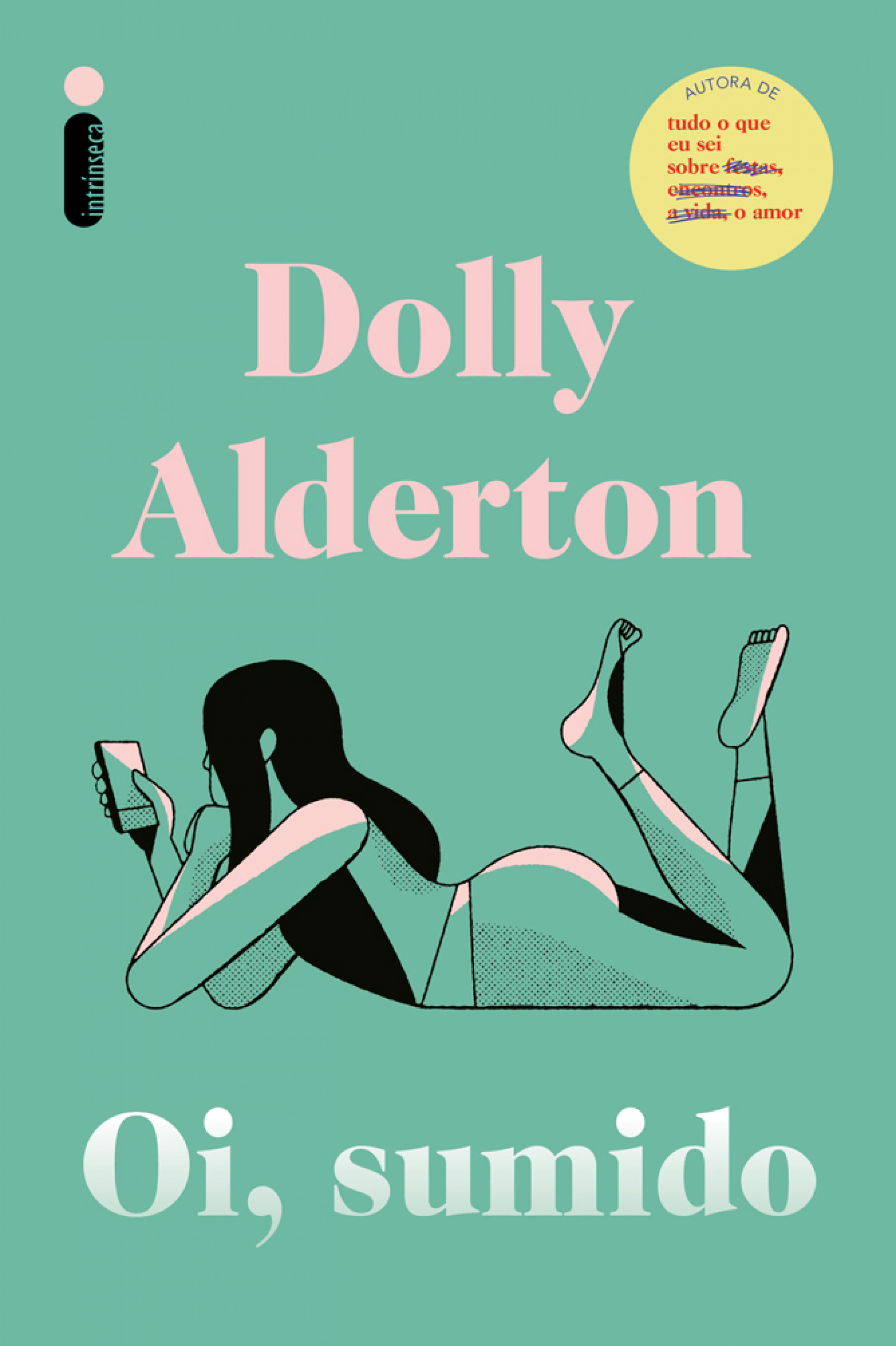 'Oi, Sumido', de Dolly Alderton, aborda o 'ghosting' - Divulgação