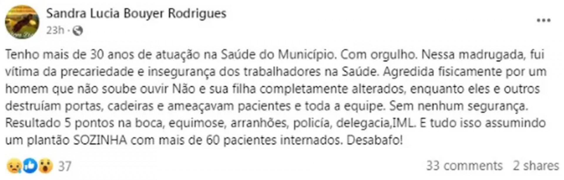 Sandra Bouyer Rodrigues falou sobre situa&ccedil;&atilde;o vivida na madrugada deste domingo, no Hospital Municipal Francisco da Silva Telles, em Iraj&aacute;