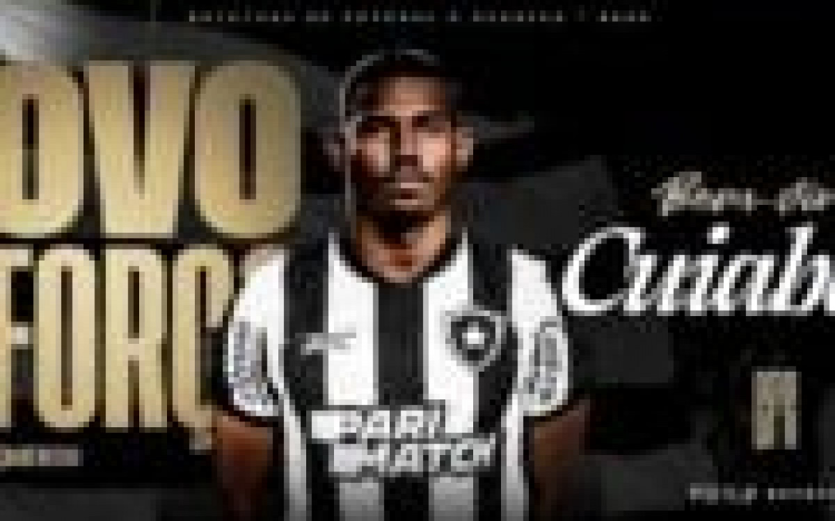 Botafogo anuncia Cuiabano e lateral já está no Rio