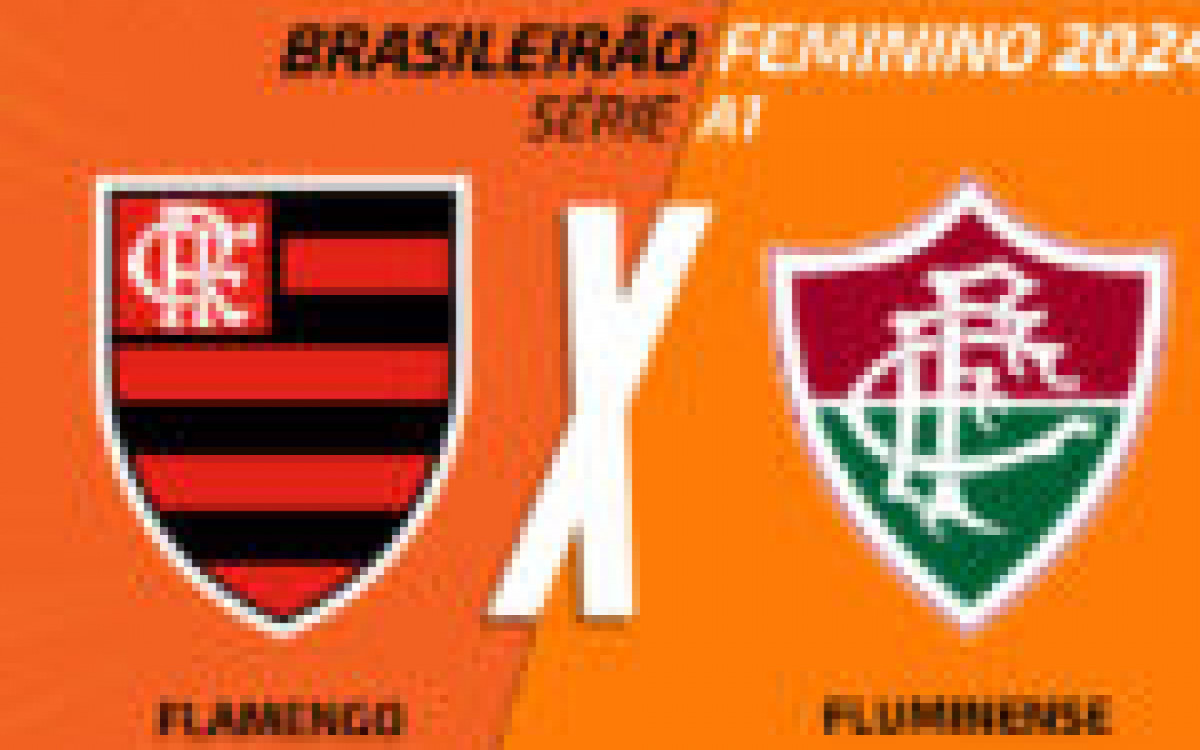 Flamengo x Fluminense (feminino): onde assistir, escala&ccedil;&otilde;es e arbitragem