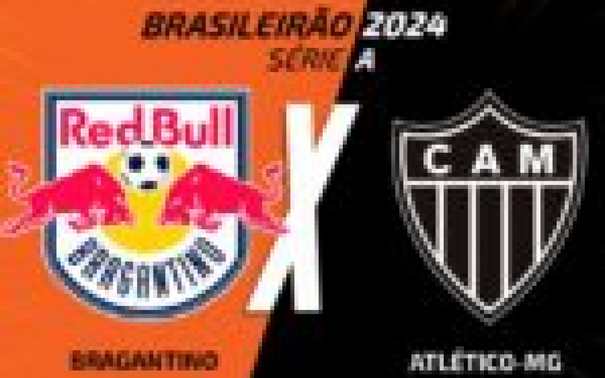 Bragantino x Atlético-MG, AO VIVO, às 20h (de Brasília)