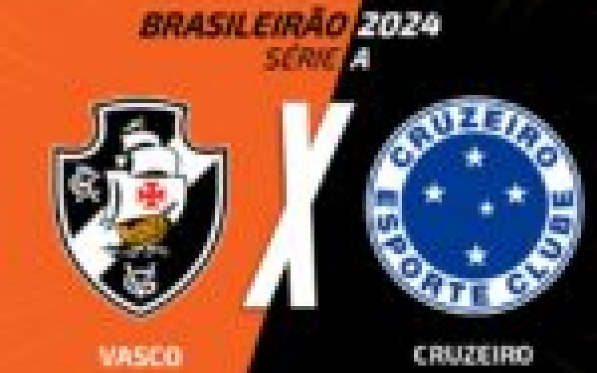 Vasco x Cruzeiro: escalações, arbitragem e onde assistir