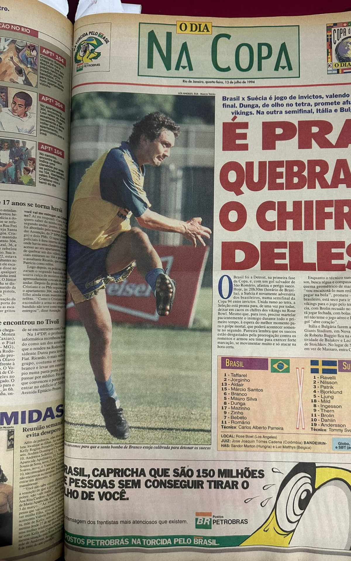 Capa do caderno especial da Copa, do dia 13 de julho do Jornal O Dia, destaca o confronto entre invictos de Brasil e Suécia, pela semifinal da Copa do Mundo. E também a preocupação do técnico sueco em encaixar a marcação em Romário
