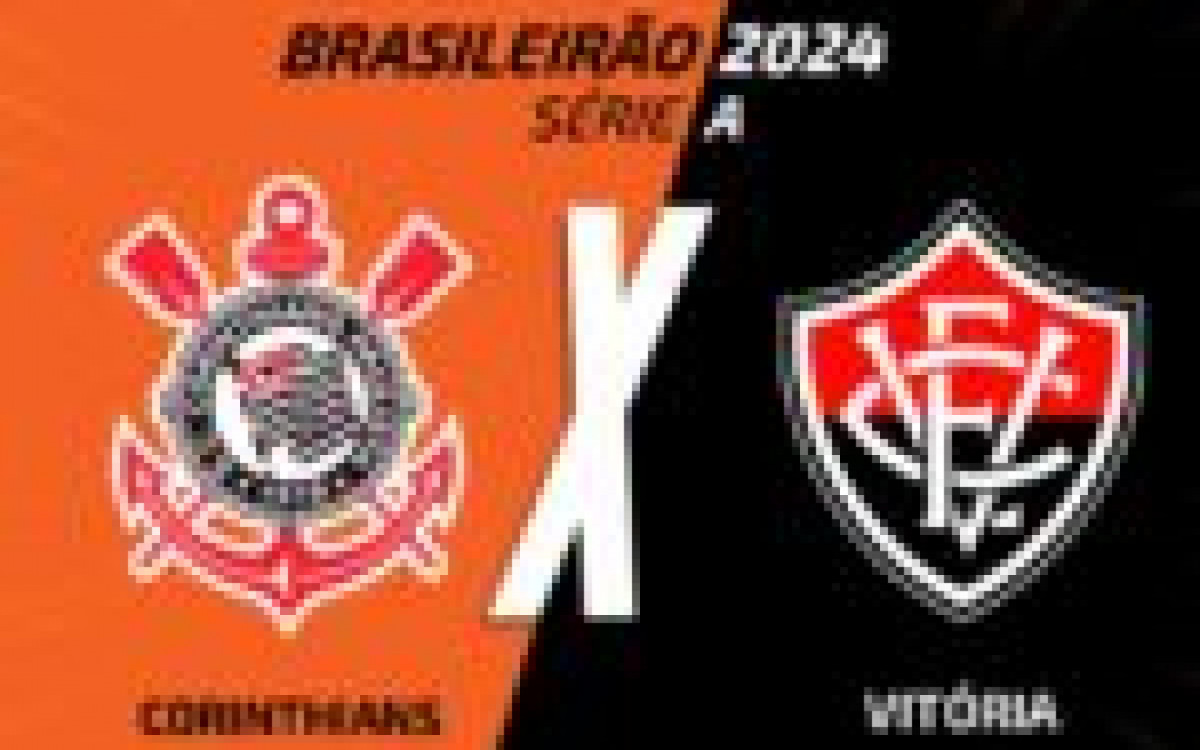 Corinthians x Vitória: onde assistir, arbitragem e escalações