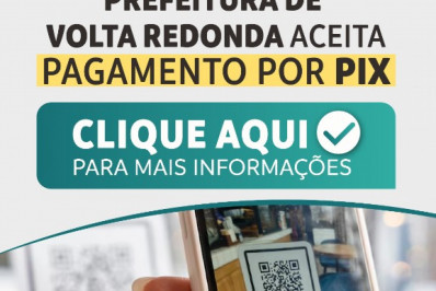 Prefeitura de Volta Redonda incentiva pagamentos de tarifas por PIX
