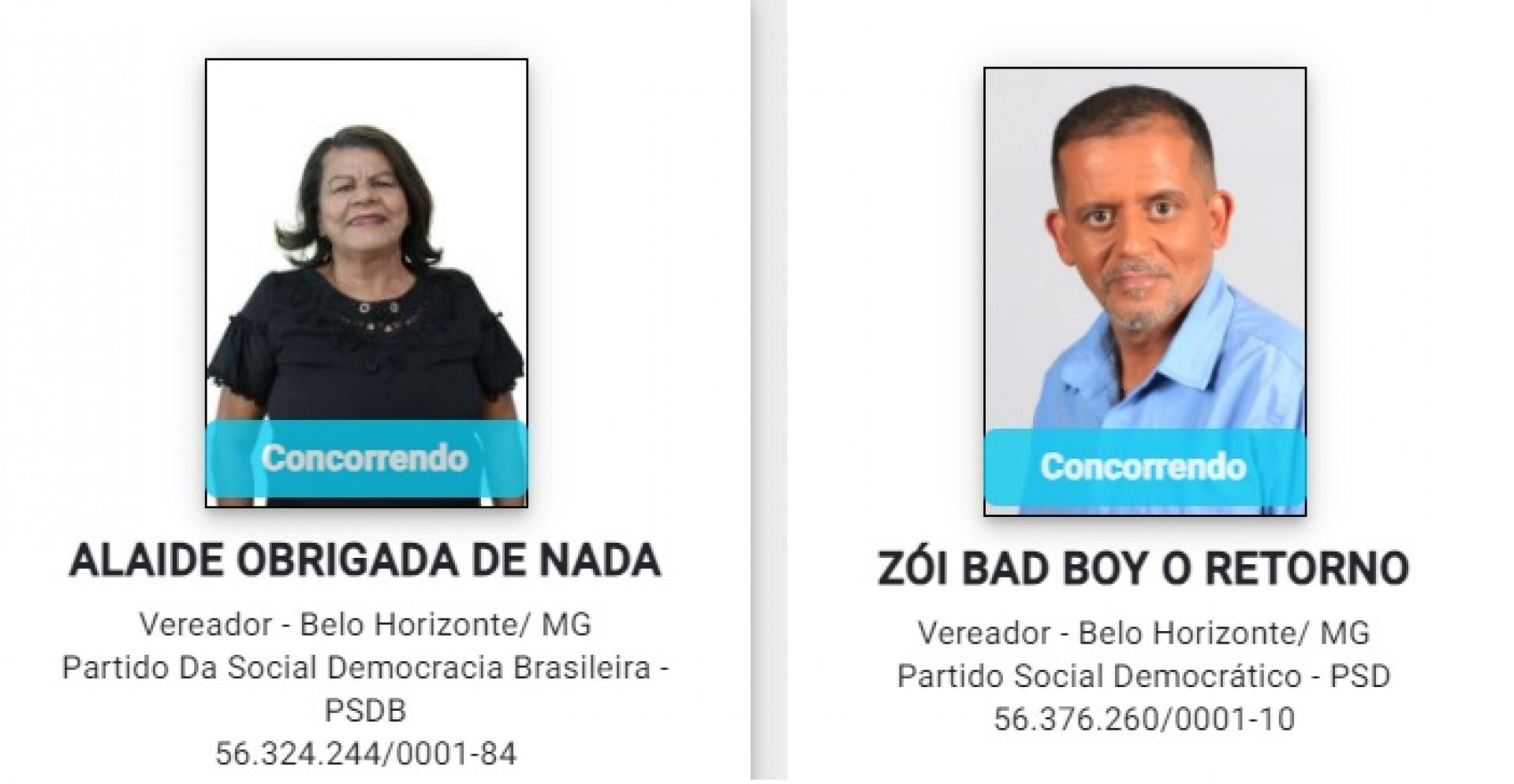 Alaide Obrigada De Nada (PSDB) e Zói Bad Boy O Retorno (PSD), ambos de Belo Horizonte (MG) - Divulgação / TRE