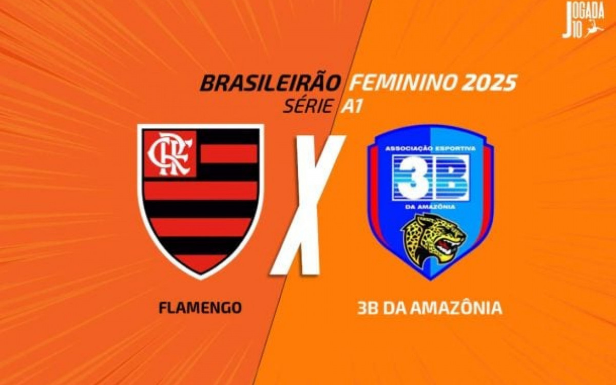Flamengo x 3B da Amaz&ocirc;nia (feminino): onde assistir, escala&ccedil;&otilde;es e mais