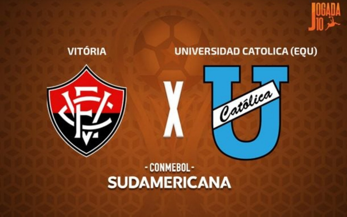Vit&oacute;ria x Universidad Cat&oacute;lica (EQU): onde assistir, escala&ccedil;&otilde;es e arbitragem