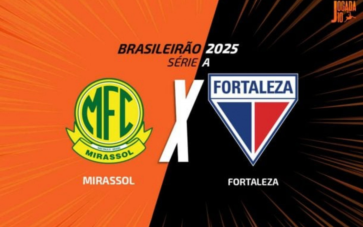 Mirassol x Fortaleza: onde assistir, escala&ccedil;&otilde;es e mais