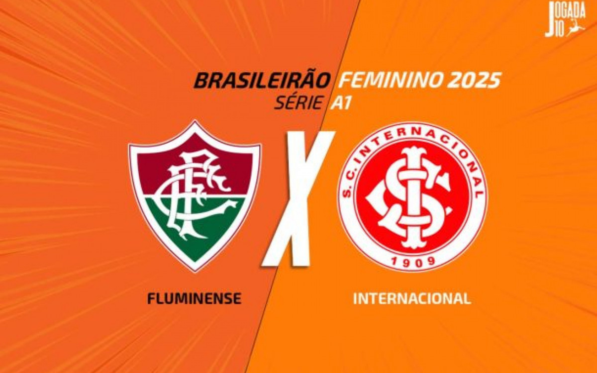Fluminense x Internacional (feminino): onde assistir, escala&ccedil;&otilde;es e mais