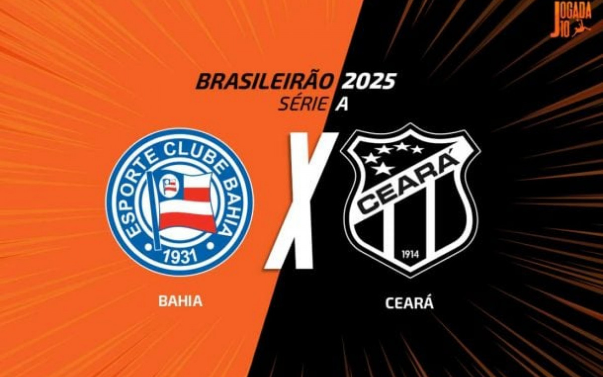 Bahia x Ceará: onde assistir, escalações e arbitragem