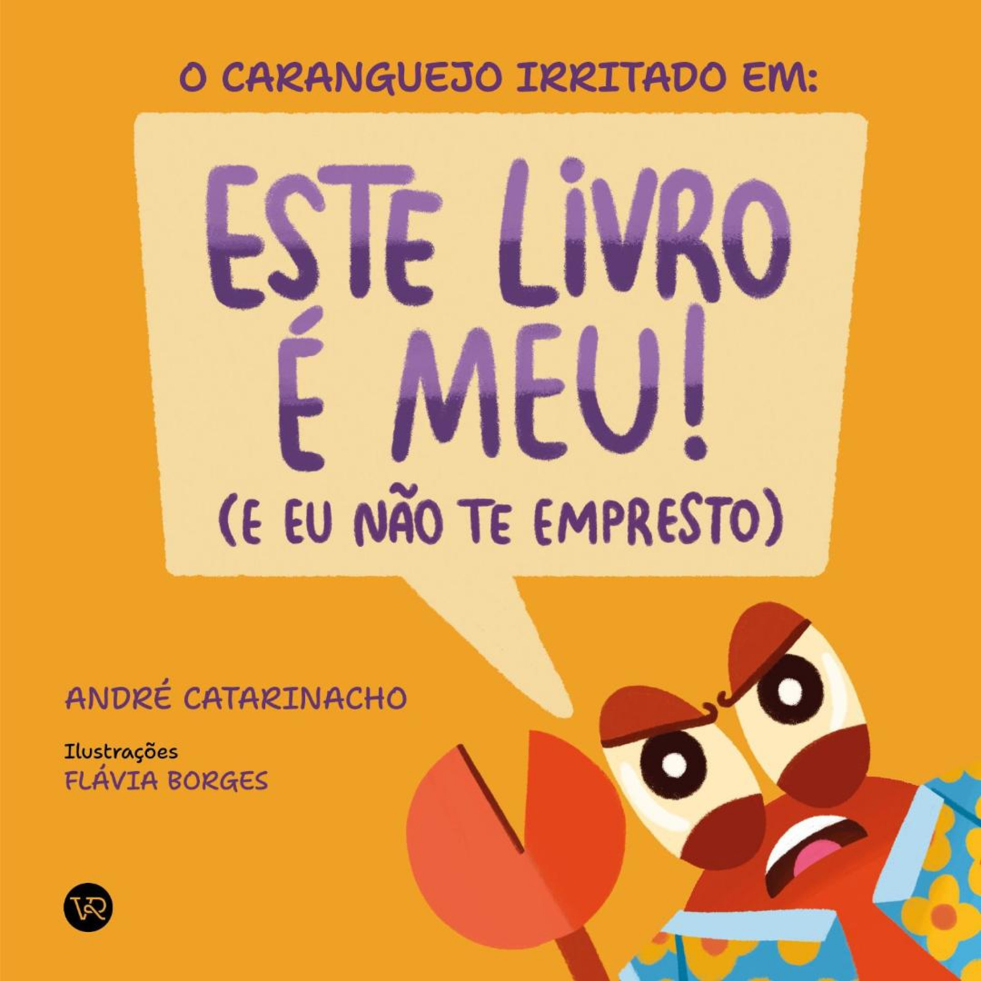 O Caranguejo Irritado em: Este livro é meu! (E eu não te empresto) aposta no humor para tratar de emoções difíceis da infância 