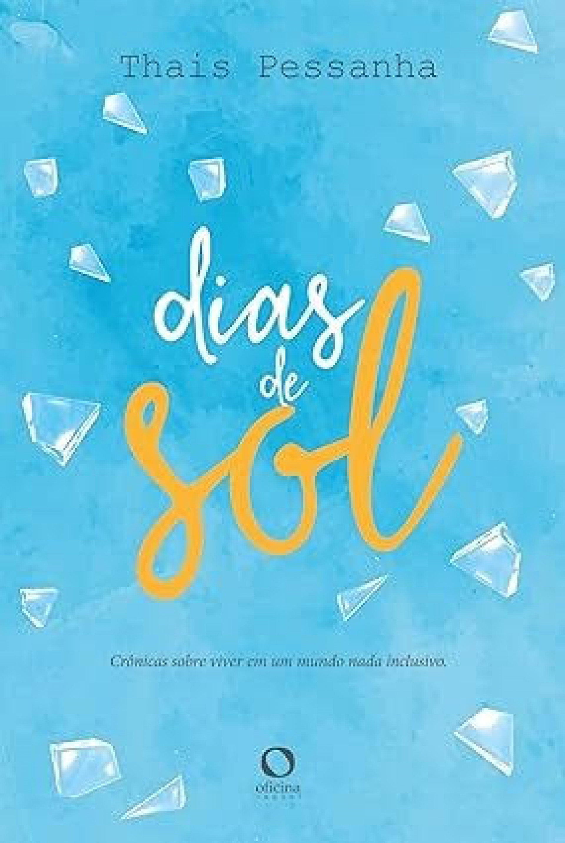 Livro Dias de Sol, de Thais Pessanha, transforma vivências com deficiência em histórias de humor, afeto e reflexão social