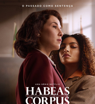 Série 'Habeas Corpus' ganha data de estreia e pôster oficial