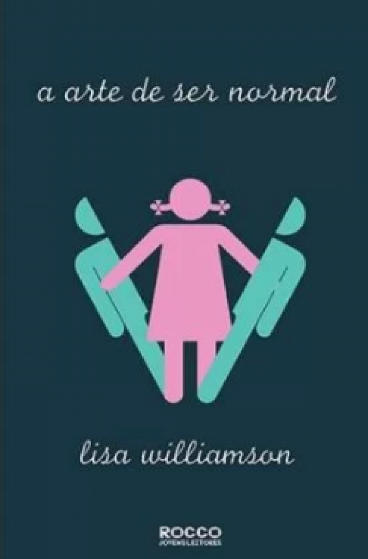 A Arte De Ser Normal - Lisa Williamson - (Rocco Jovens Leitores)
