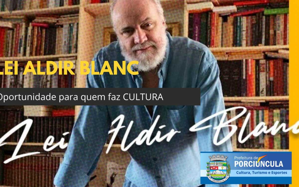 Porciúncula Lei Aldir Blanc Beneficia Mais 22 Atores Culturais