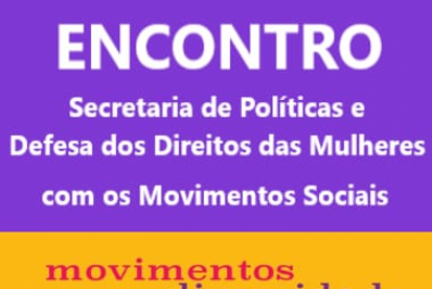Secretaria de Mulheres promove encontro para debater enfrentamento à violência