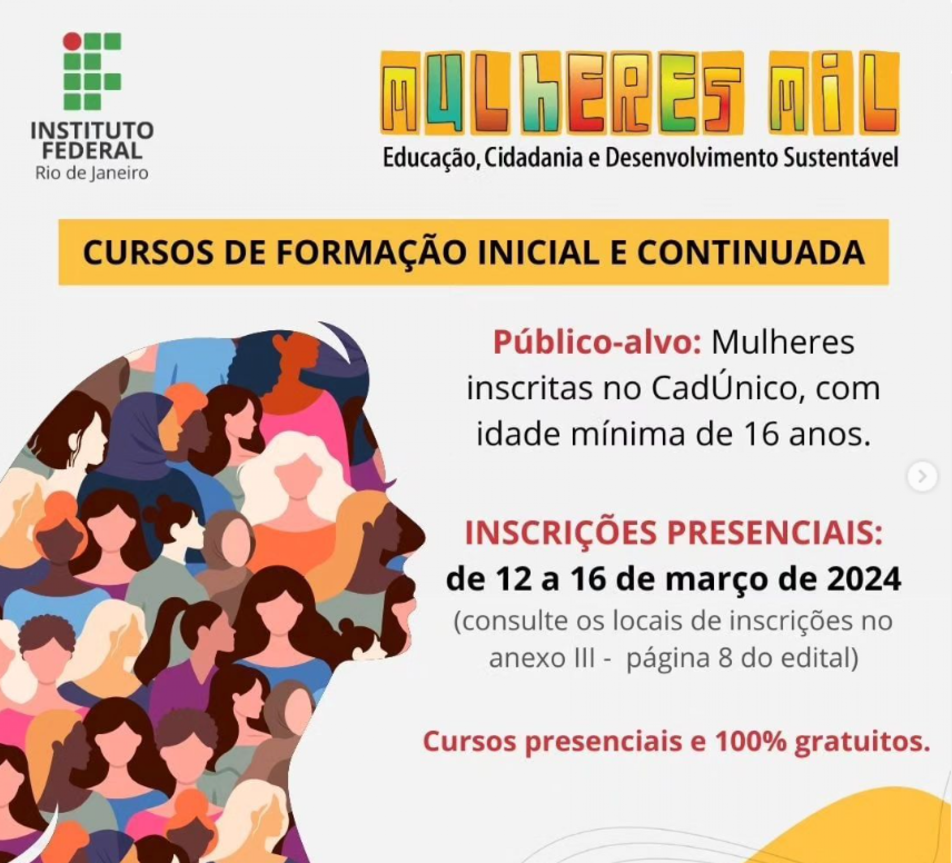 Cada candidata poderá concorrer somente a 1 (uma) vaga em um dos cursos FIC. Não haverá a cobrança da taxa de inscrição. A divulgação dos resultados da seleção será no dia 20 de março - Divulgação / IFRJ